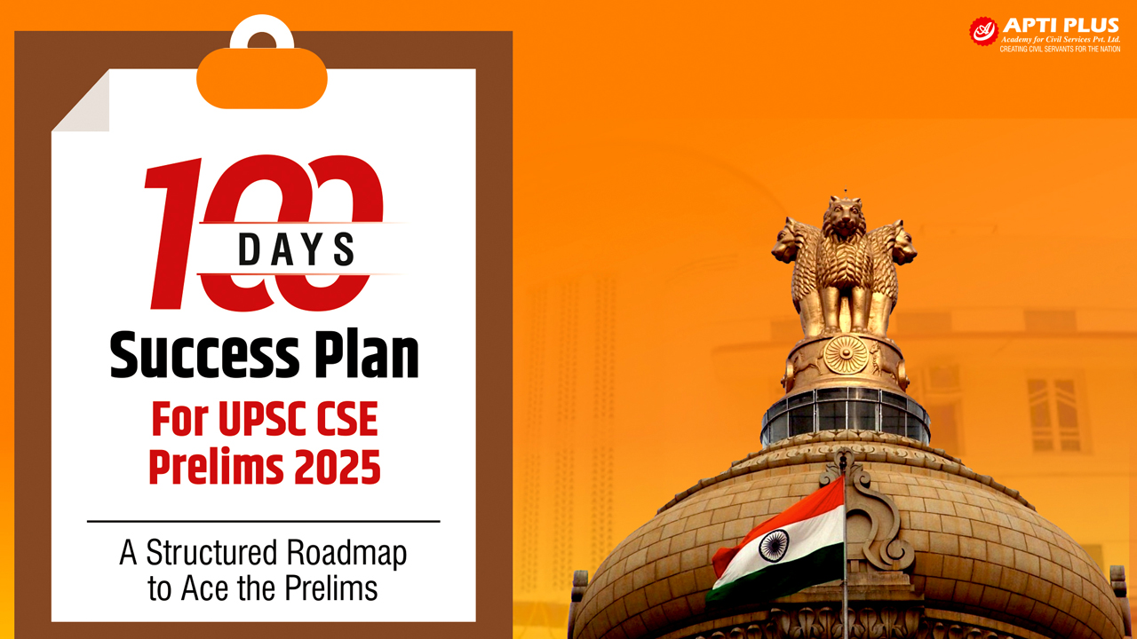 100-DAY SUCCESS PLAN FOR UPSC CSE PRELIMS 2025: YOUR ULTIMATE REVISION PARTNER