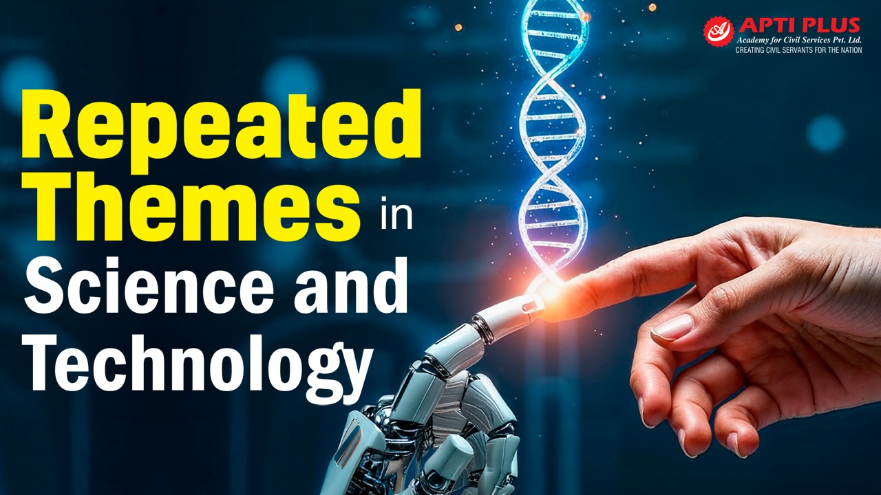 UPSC Prelims Science & Technology: Repeated Themes and Most Asked Topics