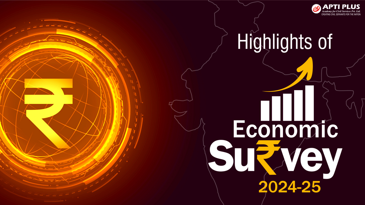 HIGHLIGHTS OF ECONOMIC SURVEY 2024-25
